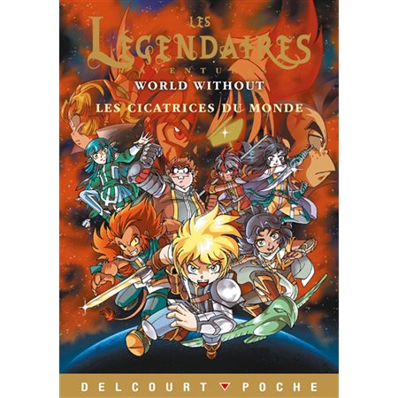 Les cicatrices du monde, Les Légendaires : aventures : World without