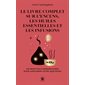 Le livre complet sur l'encens, les huiles essentielles et les infusions