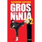 Plus de chaos, Gros Ninja, 2