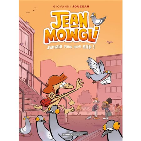 Jamais sans mon slip !, Jean-Mowgli, 2