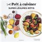 Super légumes rôtis, Prêt à cuisiner