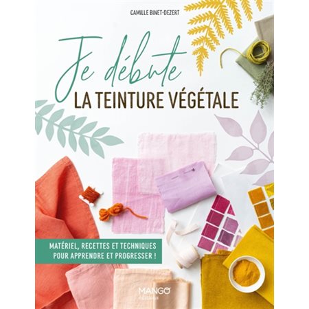 Je débute la teinture végétale