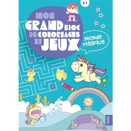 Mon grand bloc de coloriages et jeux : monde magique