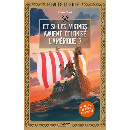 Et si les Vikings avaient colonisé l'Amérique ?, Refaites l'histoire !