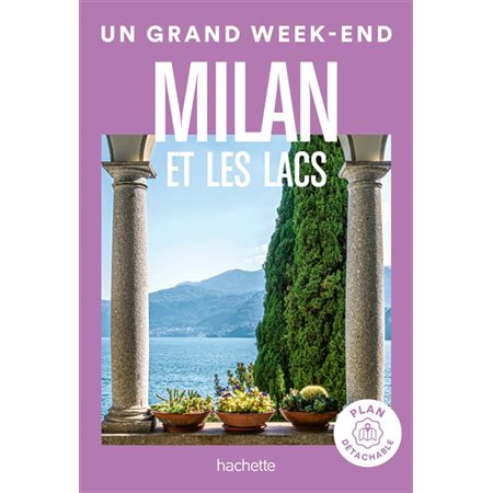 Milan et les lacs, Un grand week-end à...