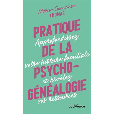 Pratique de la psychogénéalogie