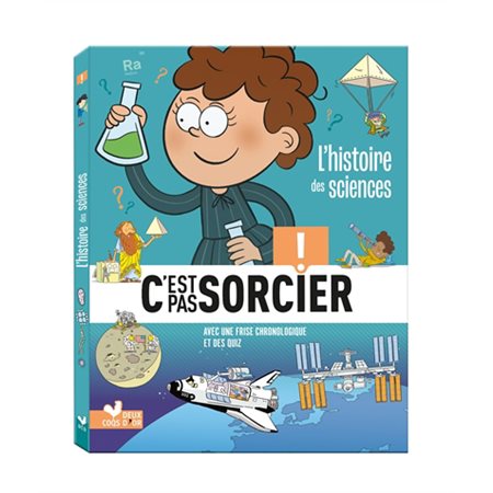 L'histoire des sciences, La science c'est pas sorcier !