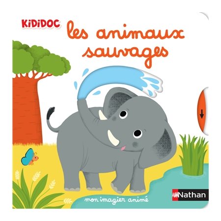 Les animaux sauvages : mon imagier animé, Kididoc. Imagiers Kididoc