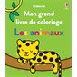 Les animaux : Mon grand livre de coloriage : Dès 3 ans