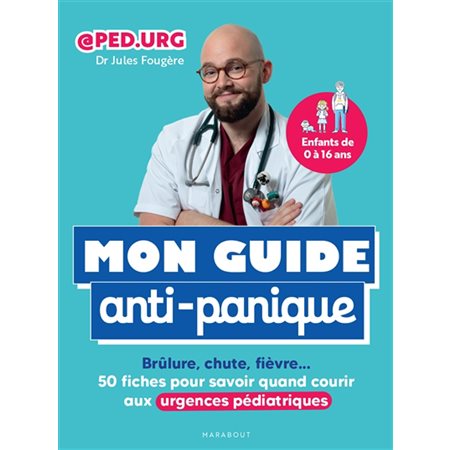 Mon guide anti-panique : brûlure, chute, fièvre..