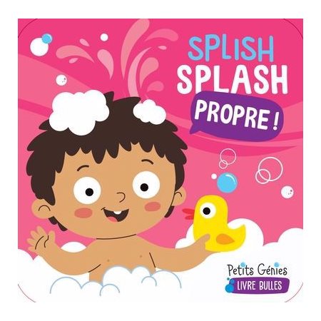 Splish splash propre !