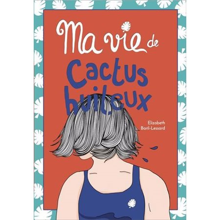 Ma vie de cactus huileux, Ma vie de...