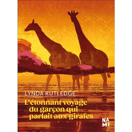 L'étonnant voyage du garçon qui parlait aux girafes