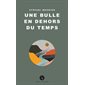 Une bulle en dehors du temps, Leméac jeunesse