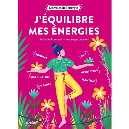 J'équilibre mes énergies, Les voies de l'énergie