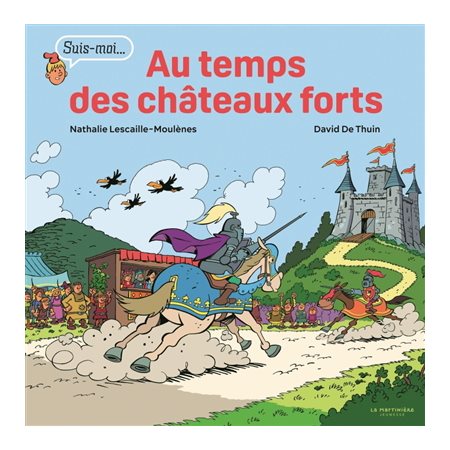 Au temps des châteaux forts : suis-moi..., Suis-moi au temps de...