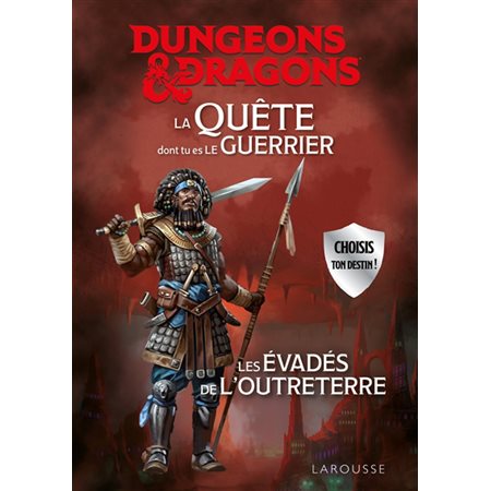 DUNGEONS & DRAGONS La Quête dont tu es le guerrier : Les évadés de l'Outreterre