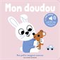 Mon doudou, Mes petits imagiers sonores