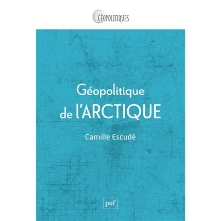 Géopolitique de l'Arctique : mondialisation d'une région périphérique, Géopolitiques