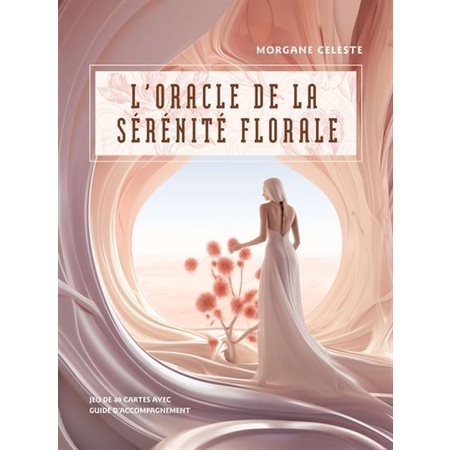 Cartes - L'Oracle de la sérénité florale : jeu de 40 cartes avec guide d'accompagnement