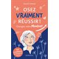 Osez vraiment réussir !