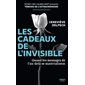 Les cadeaux de l'invisible