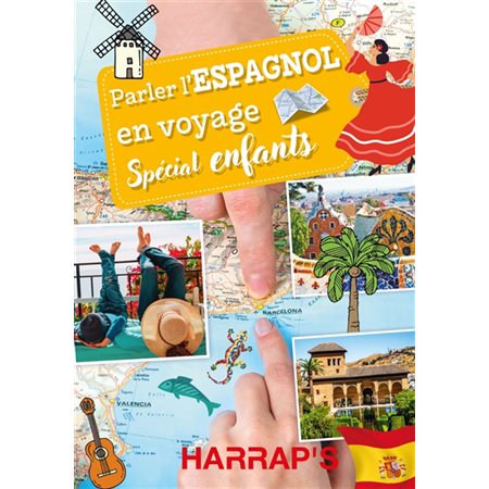 Parler l'espagnol en voyage : spécial enfants, Harrap's parler... en voyage