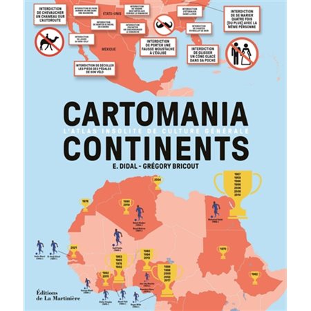 Cartomania continents : l'atlas insolite de culture générale