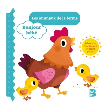 Les animaux de la ferme : découvre 9 animaux et leurs petits, Bonjour bébé