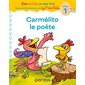 Carmélito le poète : niveau 1, Cocorico je sais lire !. Mes premières lectures avec les p'tites poules