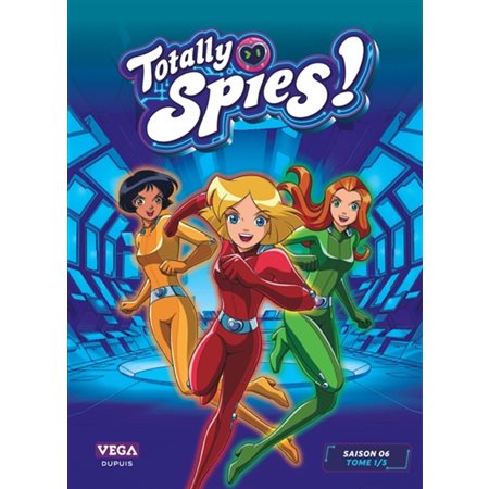 Totally Spies ! : saison 6, Vol. 1