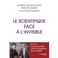 Le scientifique face à l'invisible