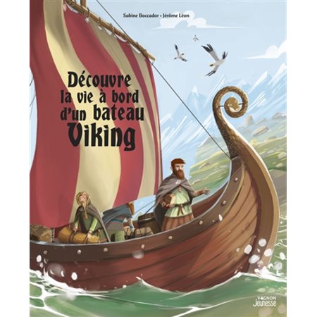Découvre la vie à bord d'un bateau viking,
