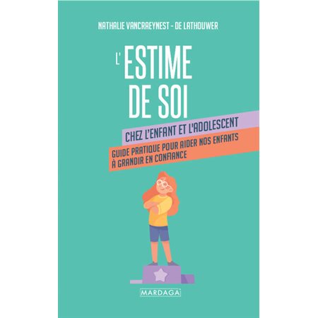 L'estime de soi : chez l'enfant et l'adolescent