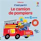 Le camion de pompiers : avec 5 sons,