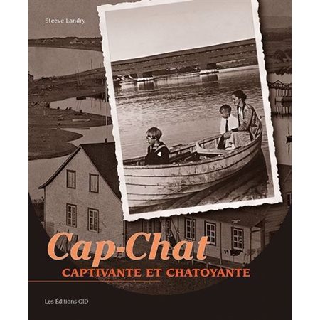 Cap-Chat : captivante et chatoyante, 100 ans noir sur blanc, 73