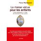 La messe vécue pour les enfants : guide pédagogique à l'usage des éducateurs et des parents