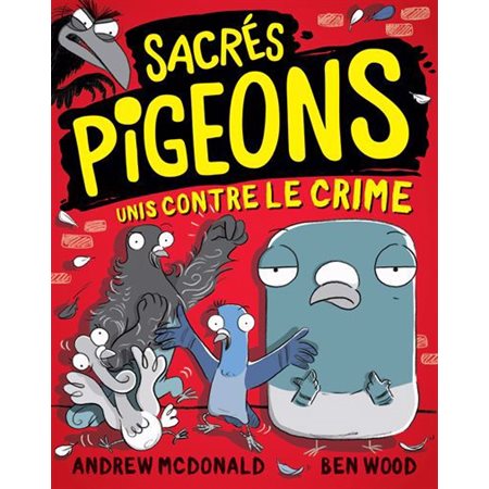 Unis contre le crime, tome 1, Sacrés pigeons (6 à 9 ans)