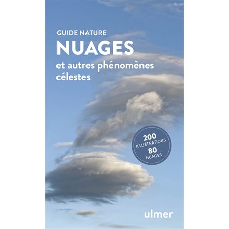 Nuages : et autres phénomènes célestes, Guides nature Ulmer