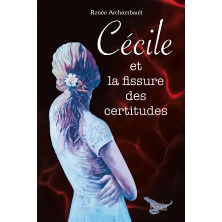 Cécile et la fissure des certitudes