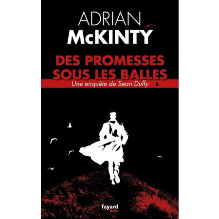 Des promesses sous les balles, Une enquête de Sean Duffy, 2