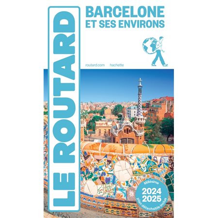 Le Routard: Barcelone et ses environs : 2024-2025