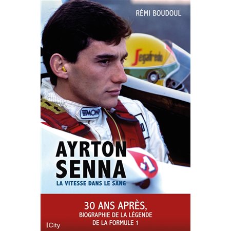 Ayrton Senna : la vitesse dans le sang