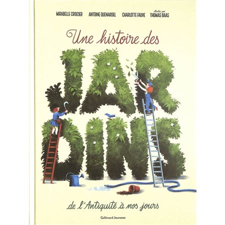 Une histoire des jardins : de l'Antiquité à nos jours