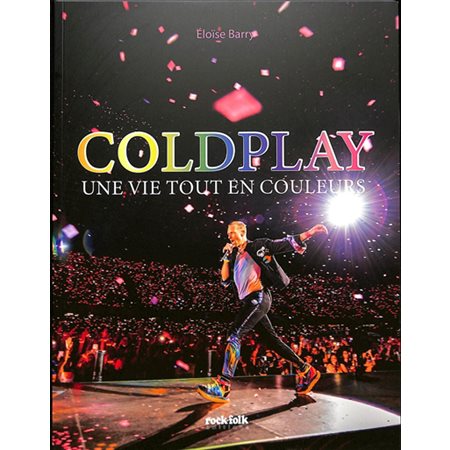 Coldplay : une vie tout en couleurs