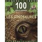 Les dinosaures, 100 infos à connaître