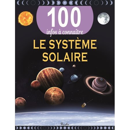 Le Système solaire, 100 infos à connaître