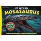 Je suis un mosasaurus