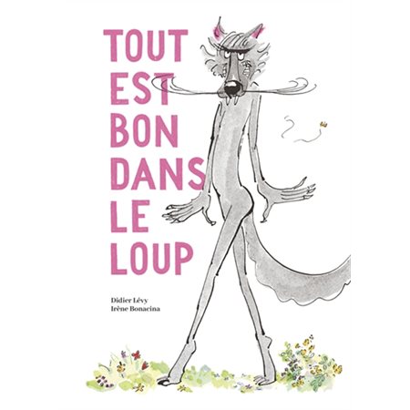 Tout est bon dans le loup