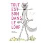 Tout est bon dans le loup